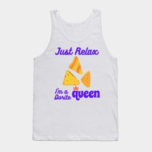 Just Relax, I m a dorite Queen Tank Top